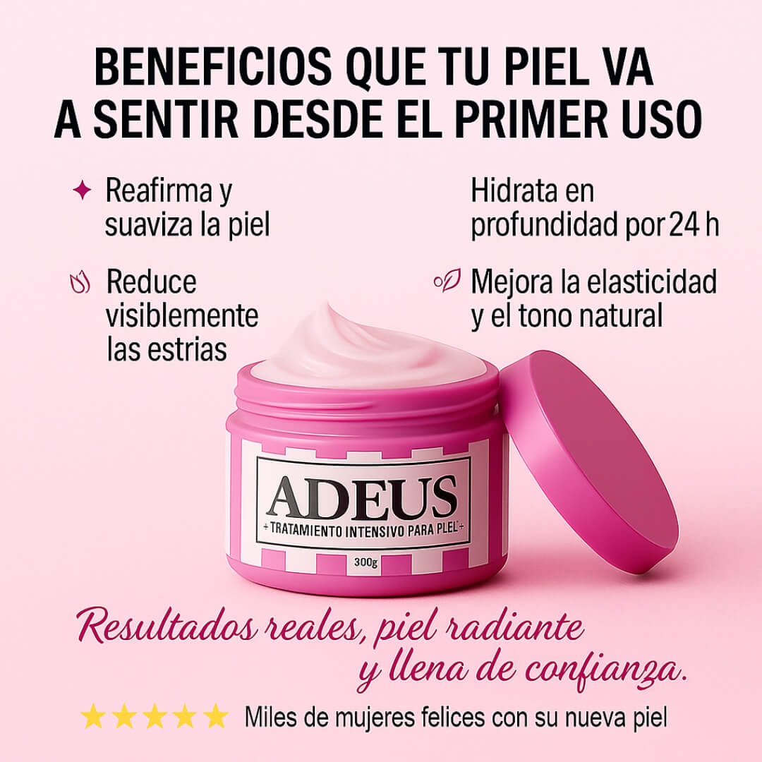 CREMA ADEUS® ORIGINAL. COMBATE ESTRIAS, FLACIDEZ Y CELULITIS YA.