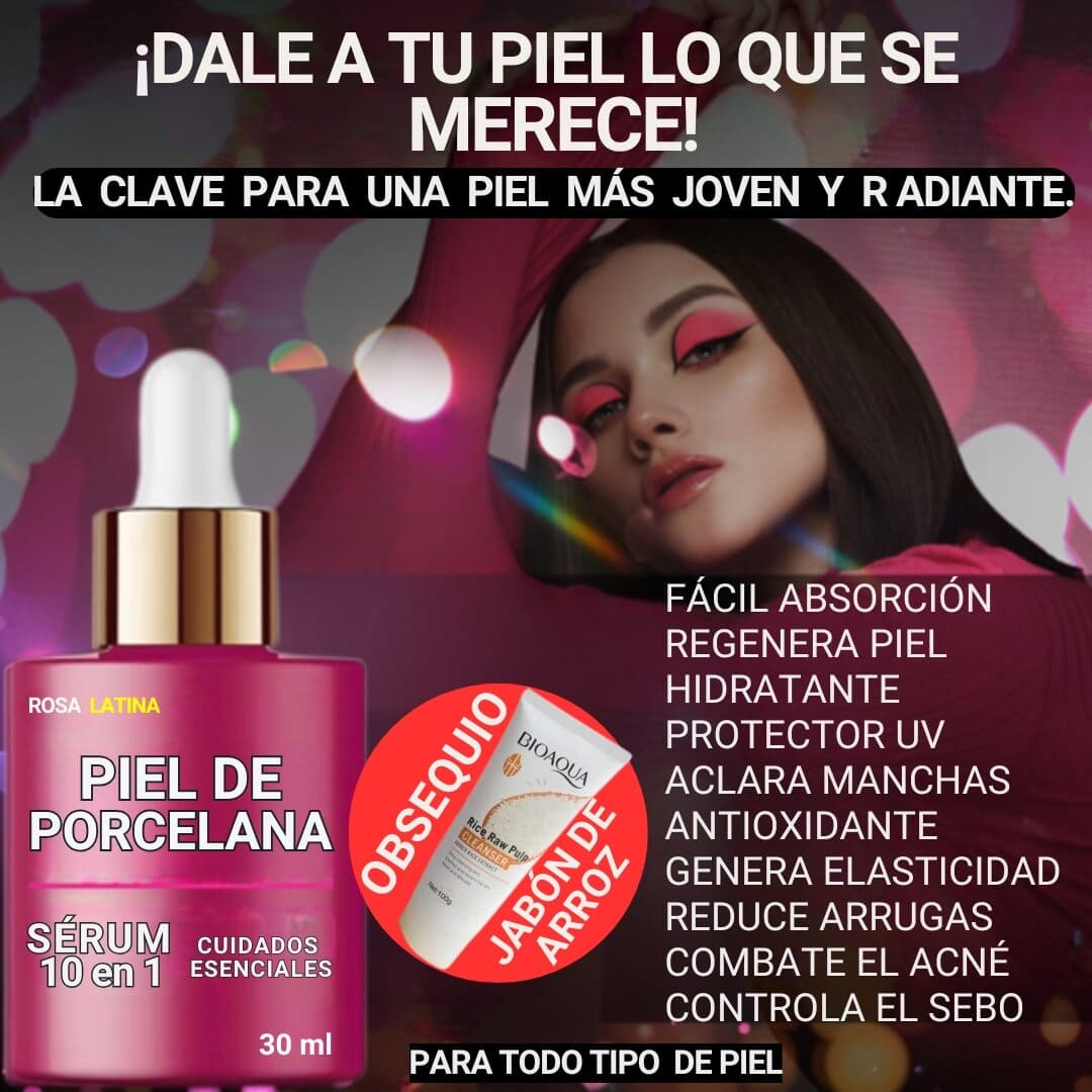 SERUM PIEL DE PORCELANA 10 EN 1. REDUCE MANCHAS, ARRUGAS Y ACNE + OBSEQUIO.®️