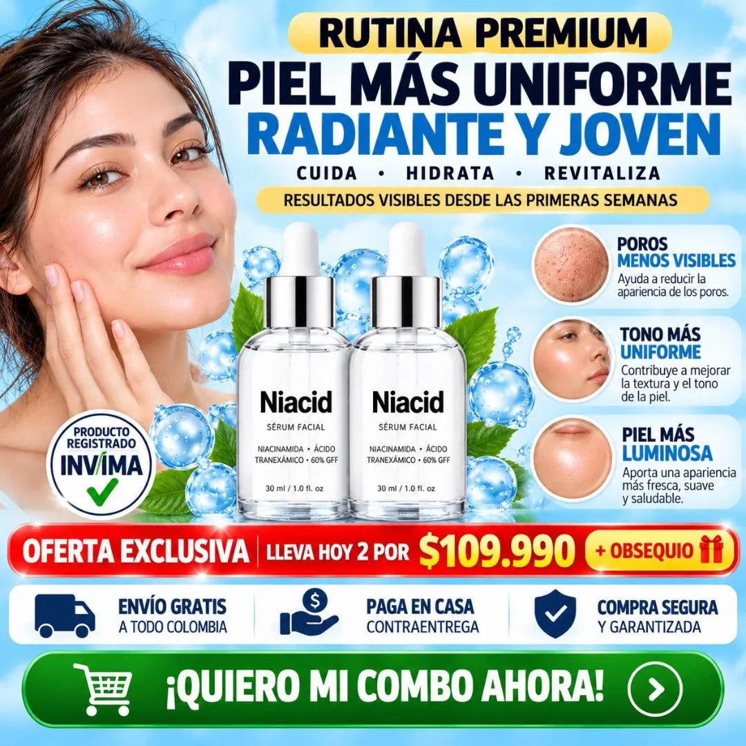 SÉRUM NIACID – PIEL MÁS FRESCA, SUAVE, JUVENIL Y SIN MANCHAS.